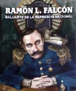 Es ajusticiado Ramón L. Falcón, militar, policía, represor y torturador