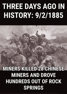 Masacre de Rock Springs: Mineros blancos atacan a sus colegas chinos, matando a 28, hiriendo a 15 y forzando al resto a huir