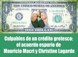 Culpables de un crédito grotesco: El acuerdo espurio de Macri y Christine Lagarde Culpables de un crédito grotesco: El acuerdo espurio de Macri y Christine Lagarde