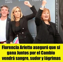 Florencia Arietto aseguró que si gana Juntos por el Cambio vendrá sangre, sudor y lágrimas Florencia Arietto aseguró que si gana Juntos por el Cambio vendrá sangre, sudor y lágrimas