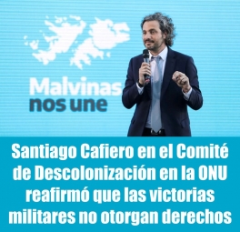 Santiago Cafiero en el Comité de Descolonización en la ONU reafirmó que las victorias militares no otorgan derechos Santiago Cafiero en el Comité de Descolonización en la ONU reafirmó que las victorias militares no otorgan derechos