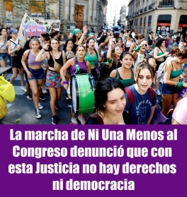 La marcha de Ni Una Menos al Congreso denunció que con esta Justicia no hay derechos ni democracia