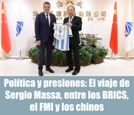 Sergio Massa consigue reuniones de alto nivel con autoridades chinas y con la titular del banco de los BRICS, la expresidenta brasileña Dilma Rousseff. La oposición política se dedica a bajarle el precio a los acuerdos, a las tratativas. 