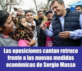 Las oposiciones cantan retruco frente a las nuevas medidas económicas de Sergio Massa