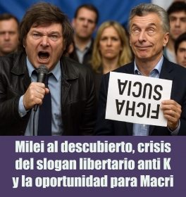 Milei al descubierto, crisis del slogan libertario anti K y la oportunidad para Macri Milei al descubierto, crisis del slogan libertario anti K y la oportunidad para Macri