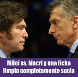 Milei vs. Macri y una ficha limpia completamente sucia Milei vs. Macri y una ficha limpia completamente sucia