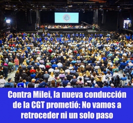 Contra Milei, la nueva conducción de la CGT prometió: No vamos a retroceder ni un solo paso Contra Milei, la nueva conducción de la CGT prometió: No vamos a retroceder ni un solo paso