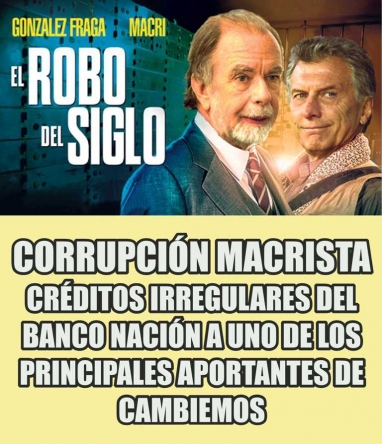 El Banco Nación en grave riesgo por crédito impago de más de $18.000 millones de empresa “amiga” de Macri