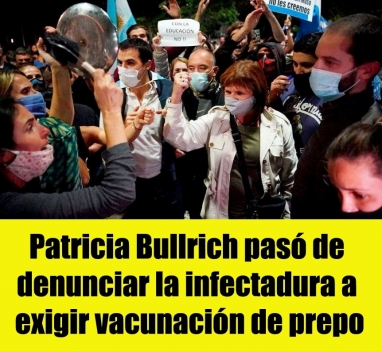 Patricia Bullrich pasó de denunciar la infectadura a exigir vacunación de prepo