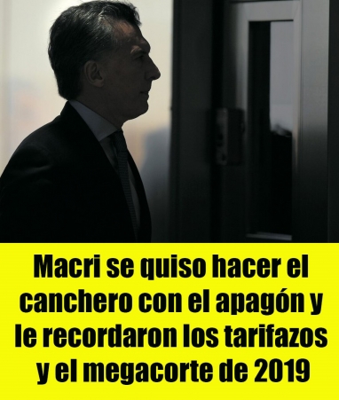 Macri se quiso hacer el canchero con el apagón y le recordaron los tarifazos y el megacorte de 2019