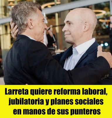 Larreta quiere reforma laboral, jubilatoria y planes sociales en manos de sus punteros