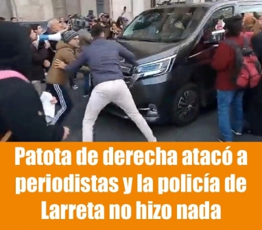 Patota de derecha atacó a periodistas y la policía de Larreta no hizo nada