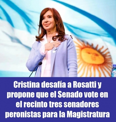 Cristina desafía a Rosatti y propone que el Senado vote en el recinto tres senadores peronistas para la Magistratura