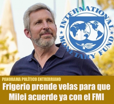 Frigerio prende velas para que Milei acuerde ya con el FMI