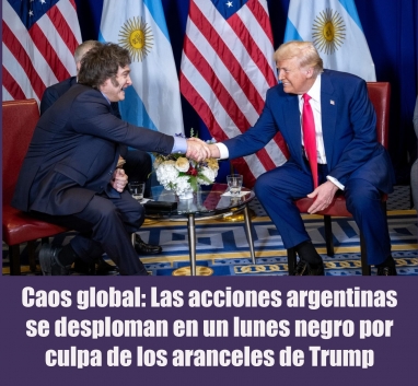 Caos global: Las acciones argentinas se desploman en un lunes negro por culpa de los aranceles de Trump