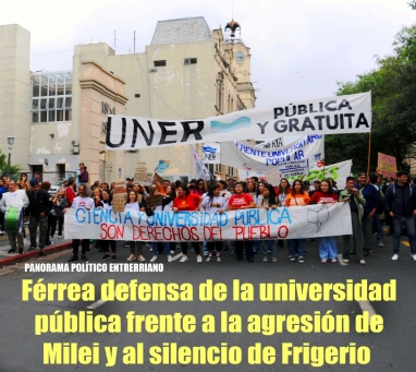 Férrea defensa de la universidad pública frente a la agresión de Milei y al silencio de Frigerio 